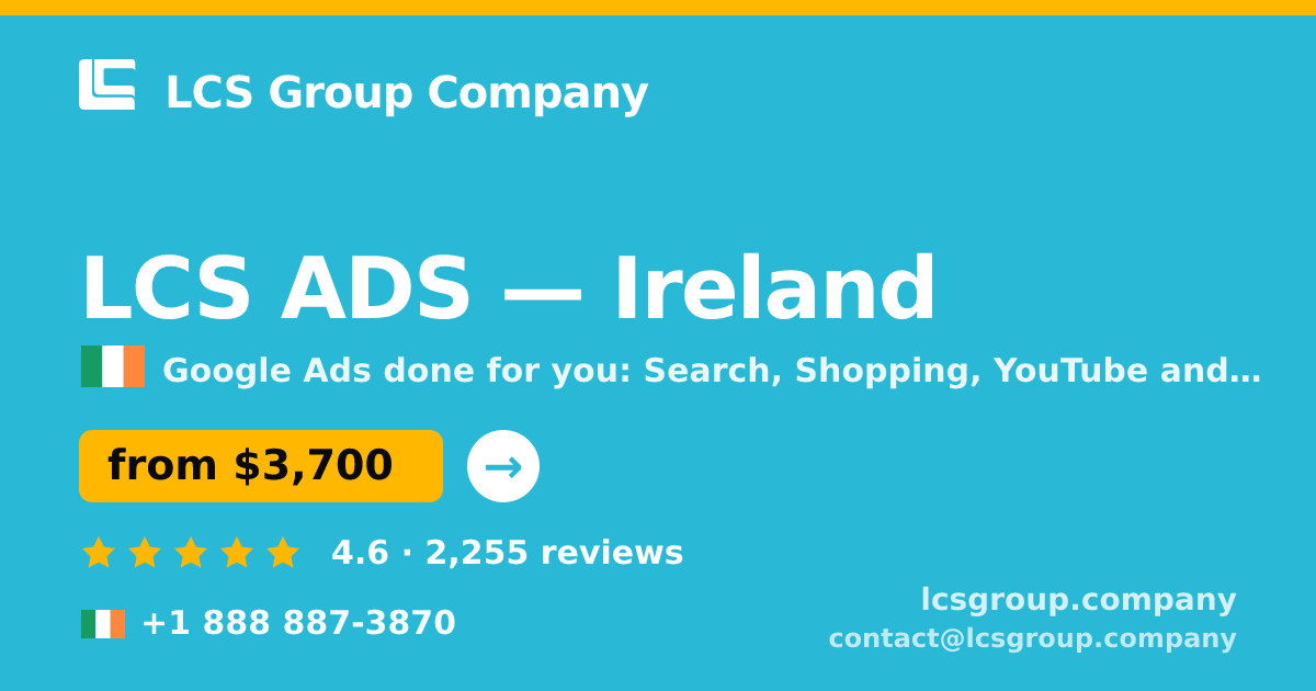 LCS ADS in Ireland — from $3,700/mo, rated 4.6/5 by 2255 clients. LCS Group Company.