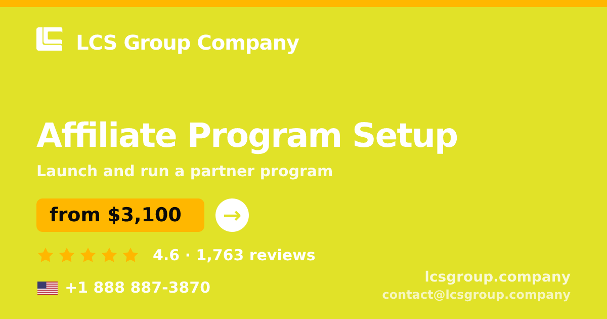 Affiliate Program Setup in the USA — from $3,100, rated 4.6/5 by 1763 clients. LCS Group Company.