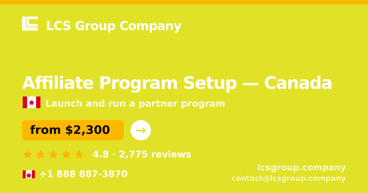 Affiliate Program Setup in Canada — from $2,300, rated 4.8/5 by 2775 clients. LCS Group Company.