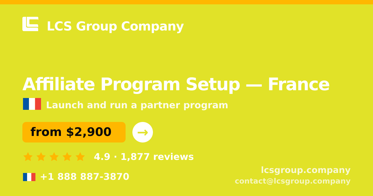 Affiliate Program Setup in France — from $2,900, rated 4.9/5 by 1877 clients. LCS Group Company.