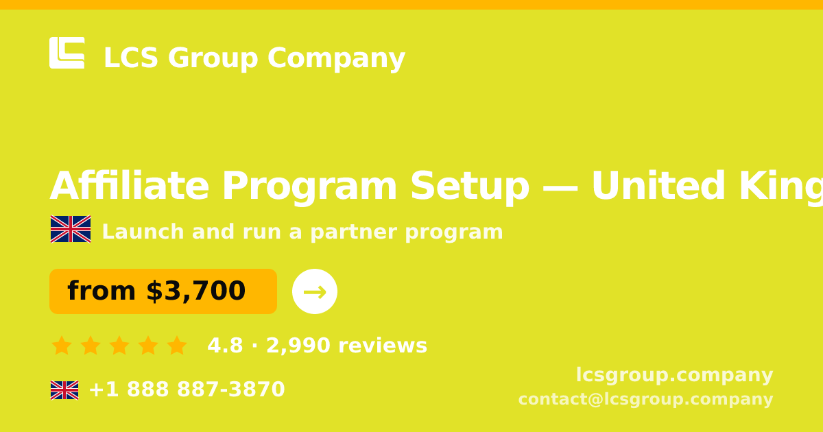Affiliate Program Setup in United Kingdom — from $3,700, rated 4.8/5 by 2990 clients. LCS Group Company.