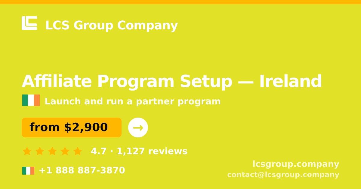 Affiliate Program Setup in Dublin — from $3,600, rated 4.7/5 by 1924 clients. LCS Group Company.