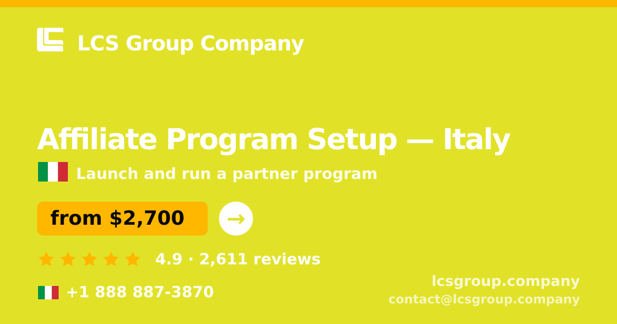 Affiliate Program Setup in Italy — from $2,700, rated 4.9/5 by 2611 clients. LCS Group Company.