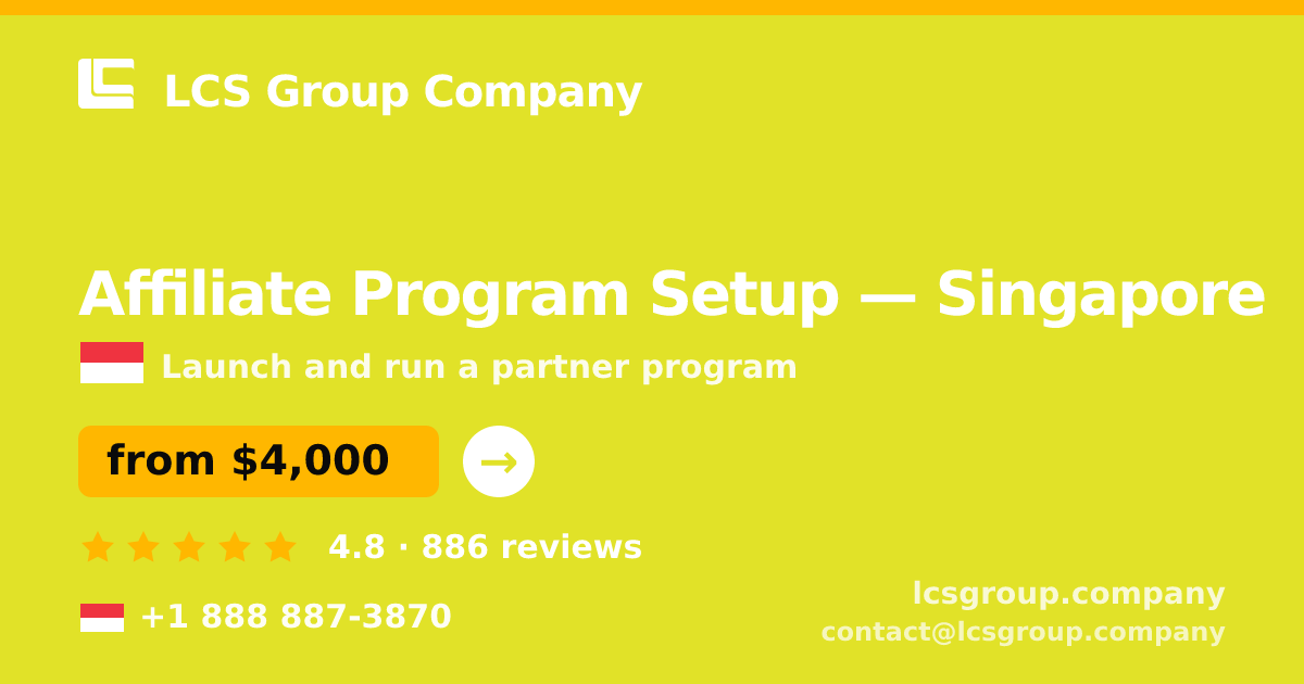 Affiliate Program Setup in Singapore — from $4,000, rated 4.8/5 by 886 clients. LCS Group Company.