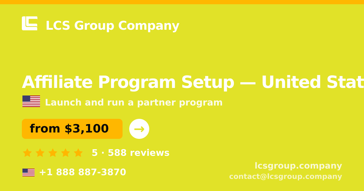 Affiliate Program Setup in United States — from $3,100, rated 5/5 by 588 clients. LCS Group Company.