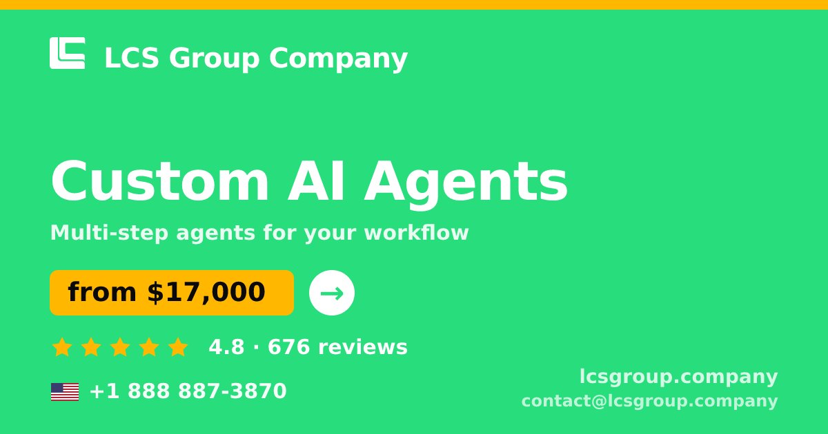 Custom AI Agents in the USA — from $17,000, rated 4.8/5 by 676 clients. LCS Group Company.