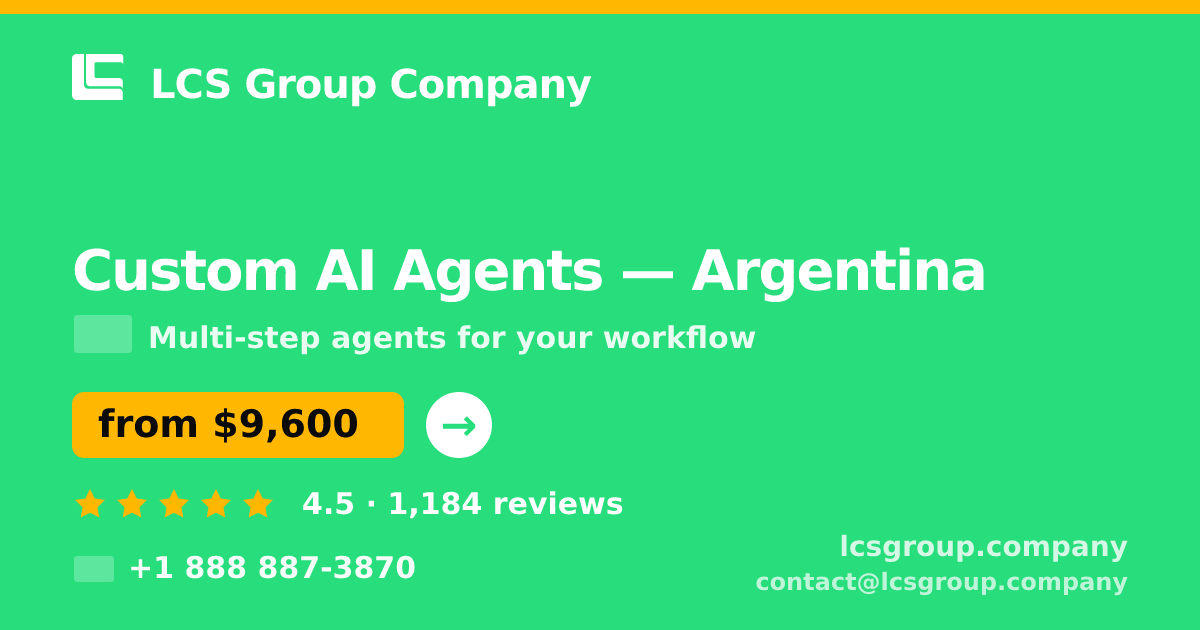Custom AI Agents in Argentina — from $9,600, rated 4.5/5 by 1184 clients. LCS Group Company.