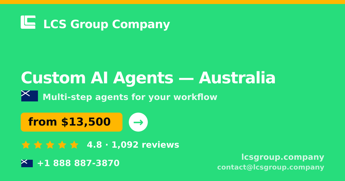 Custom AI Agents in Australia — from $13,500, rated 4.8/5 by 1092 clients. LCS Group Company.