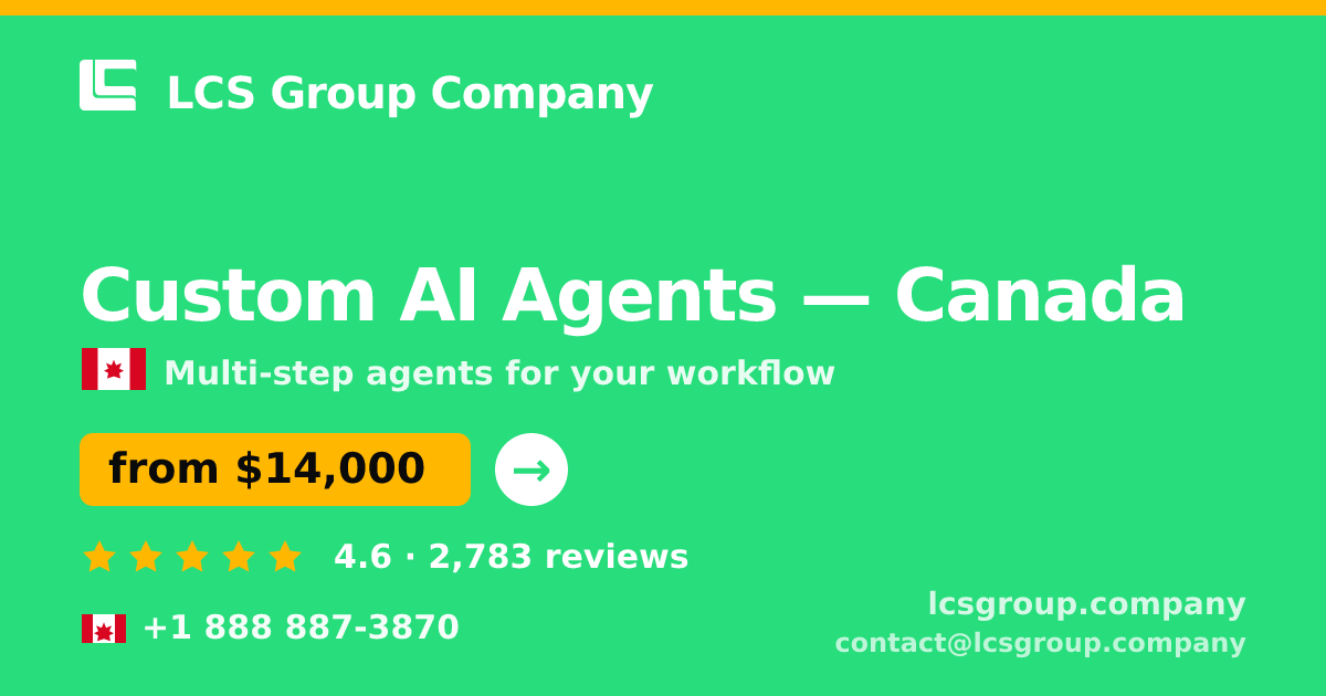 Custom AI Agents in Vancouver — from $13,500, rated 4.6/5 by 1878 clients. LCS Group Company.