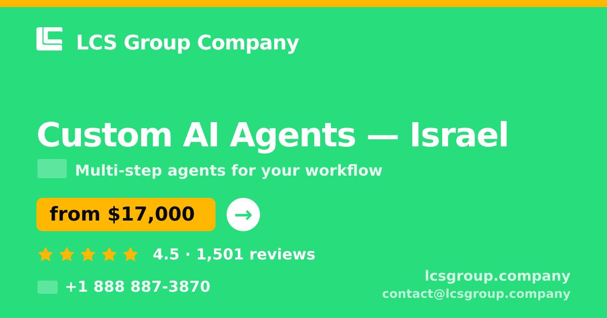 Custom AI Agents in Tel Aviv — from $22,500, rated 5/5 by 2805 clients. LCS Group Company.