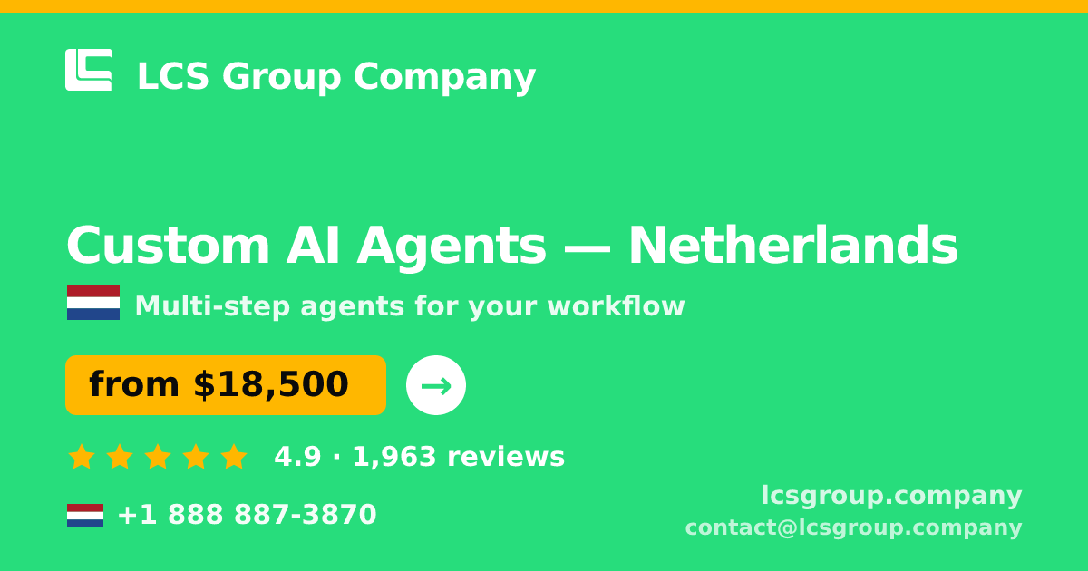 Custom AI Agents in Amsterdam — from $14,500, rated 4.7/5 by 2651 clients. LCS Group Company.