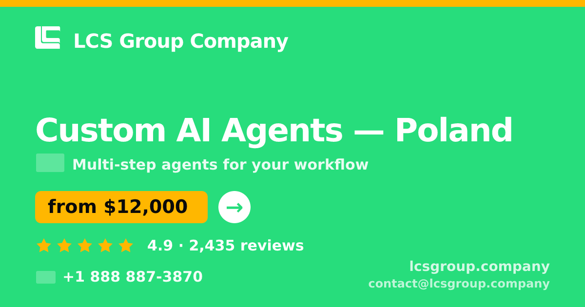 Custom AI Agents in Poland — from $12,000, rated 4.9/5 by 2435 clients. LCS Group Company.