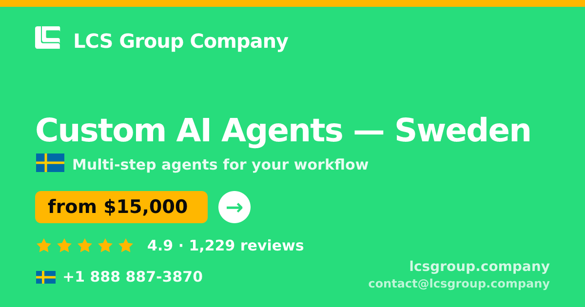Custom AI Agents in Gothenburg — from $21,000, rated 4.7/5 by 3454 clients. LCS Group Company.