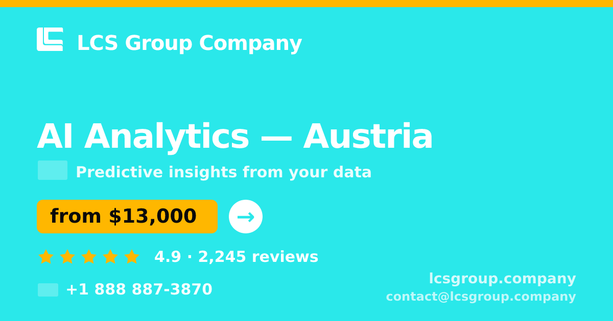 AI Analytics in Graz — from $11,000, rated 4.5/5 by 2853 clients. LCS Group Company.
