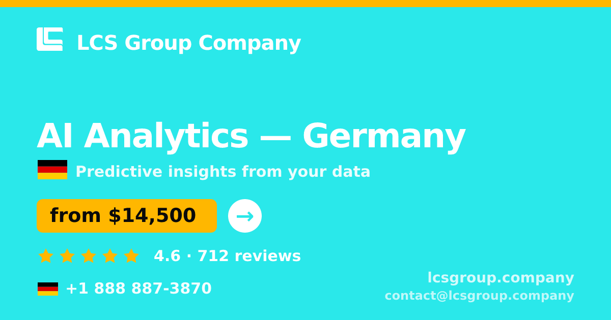 AI Analytics in Germany — from $14,500, rated 4.6/5 by 712 clients. LCS Group Company.