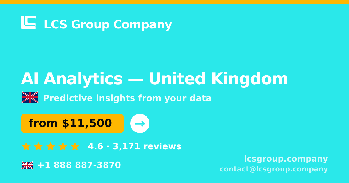AI Analytics in United Kingdom — from $11,500, rated 4.6/5 by 3171 clients. LCS Group Company.