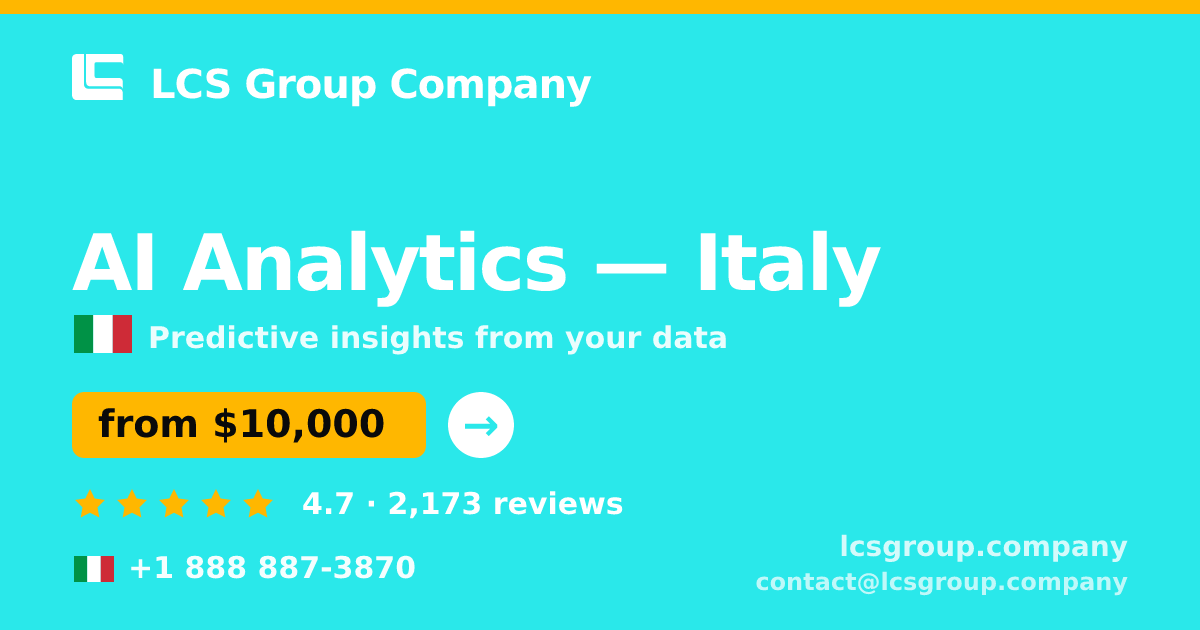 AI Analytics in Italy — from $10,000, rated 4.7/5 by 2173 clients. LCS Group Company.