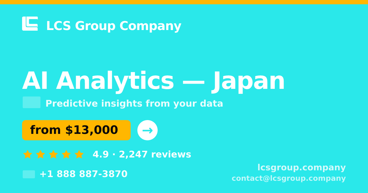AI Analytics in Japan — from $13,000, rated 4.9/5 by 2247 clients. LCS Group Company.