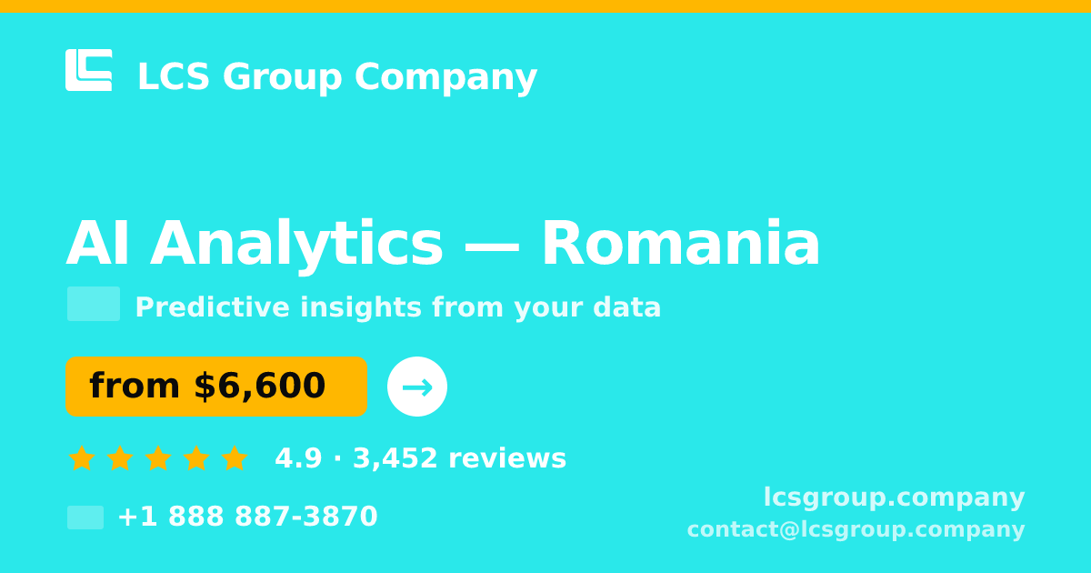AI Analytics in Romania — from $6,600, rated 4.9/5 by 3452 clients. LCS Group Company.