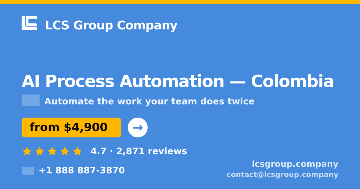 AI Process Automation in Colombia — from $4,900, rated 4.7/5 by 2871 clients. LCS Group Company.