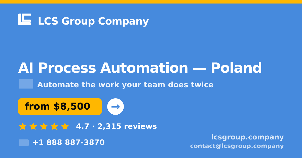 AI Process Automation in Poland — from $8,500, rated 4.7/5 by 2315 clients. LCS Group Company.
