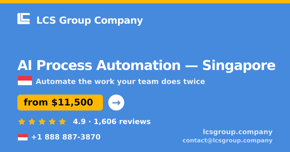 AI Process Automation in Singapore — from $11,500, rated 4.9/5 by 1606 clients. LCS Group Company.