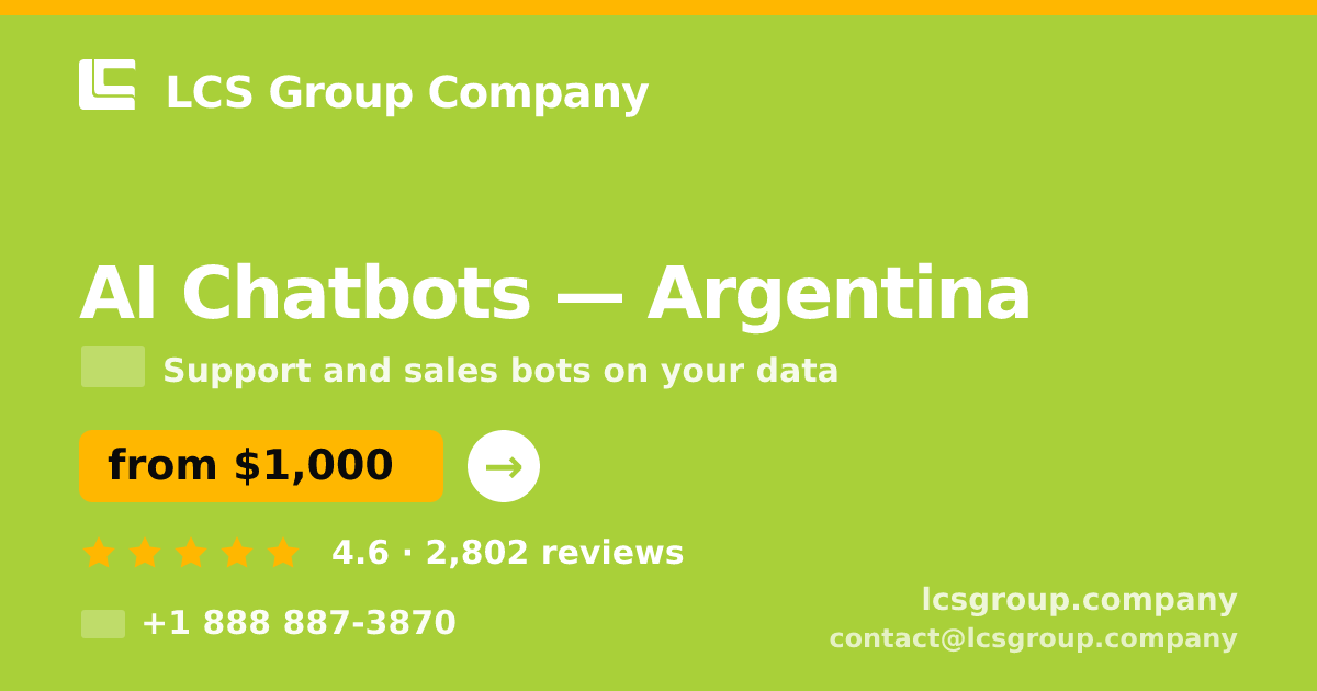 AI Chatbots in Argentina — from $1,000/mo, rated 4.6/5 by 2802 clients. LCS Group Company.