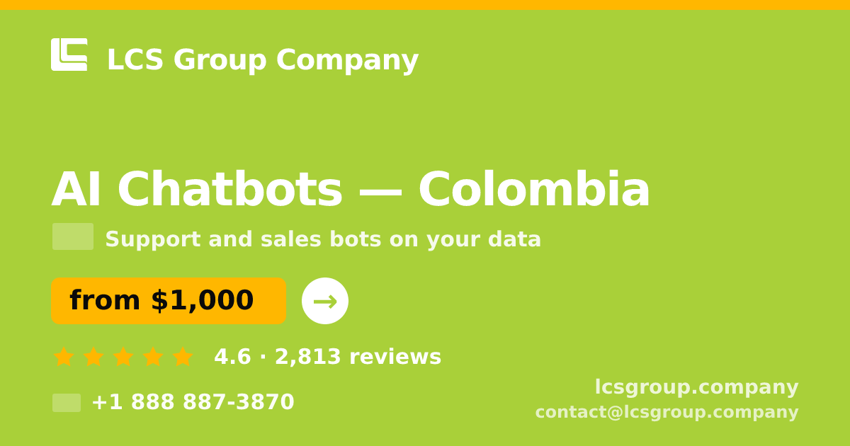 AI Chatbots in Colombia — from $1,000/mo, rated 4.6/5 by 2813 clients. LCS Group Company.
