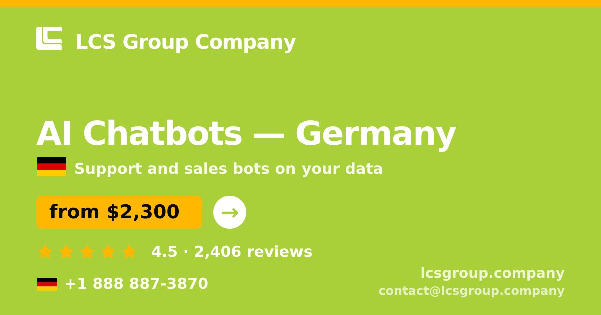AI Chatbots in Germany — from $2,300/mo, rated 4.5/5 by 2406 clients. LCS Group Company.