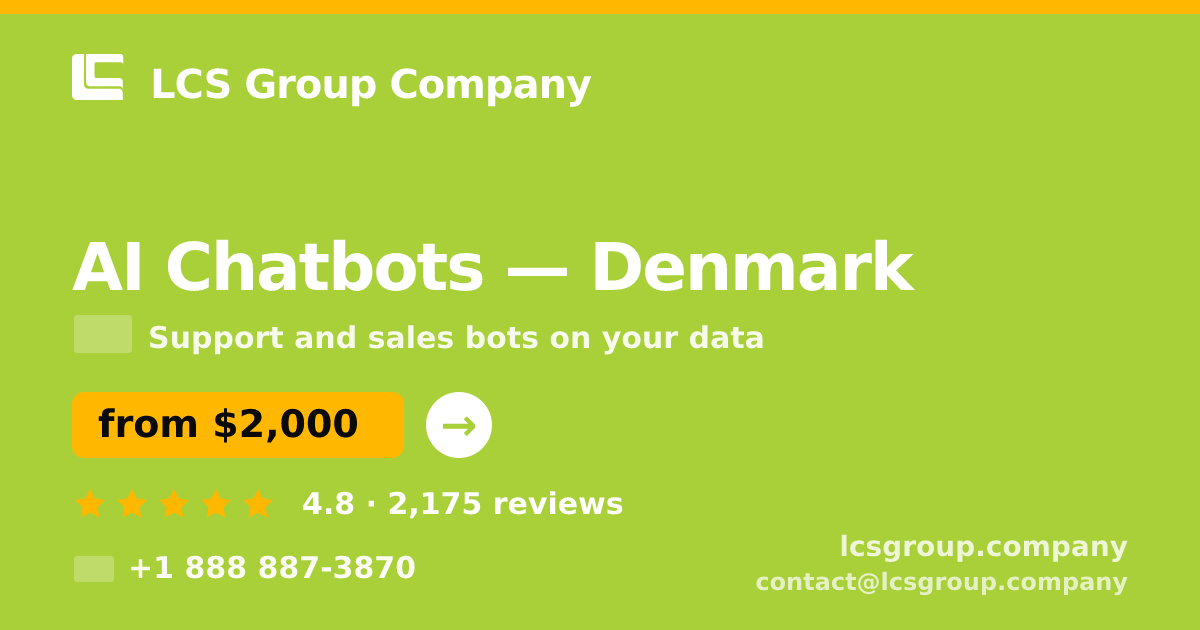 AI Chatbots in Denmark — from $2,000/mo, rated 4.8/5 by 2175 clients. LCS Group Company.
