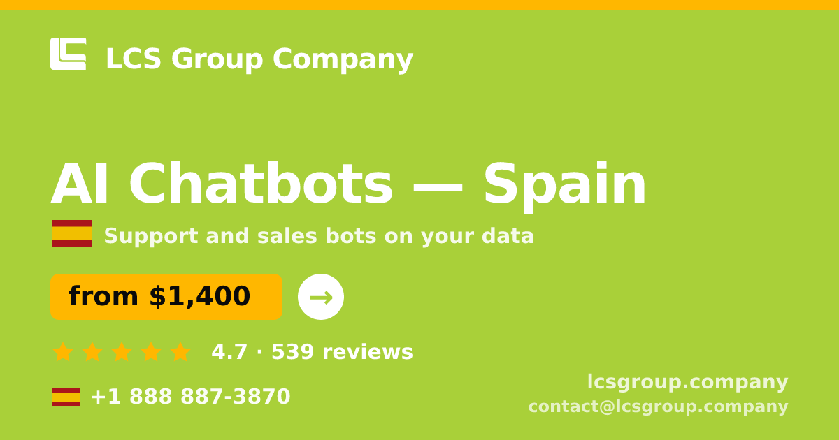 AI Chatbots in Spain — from $1,400/mo, rated 4.7/5 by 539 clients. LCS Group Company.