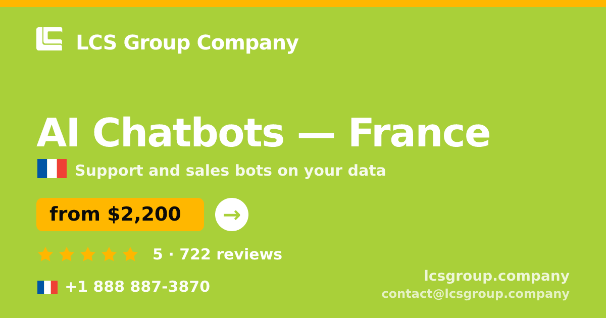 AI Chatbots in France — from $2,200/mo, rated 5/5 by 722 clients. LCS Group Company.