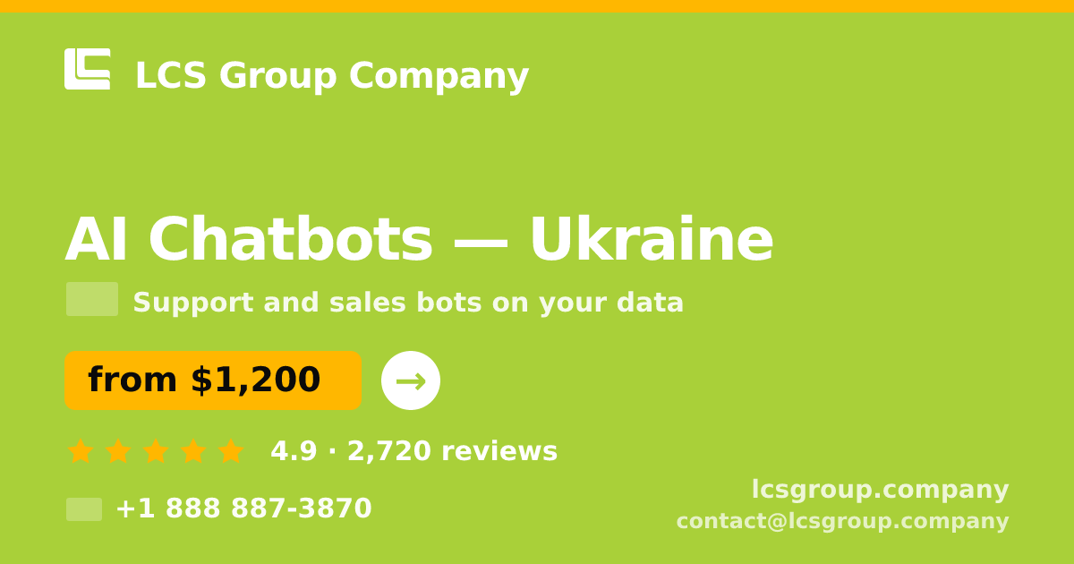 AI Chatbots in Ukraine — from $1,200/mo, rated 4.9/5 by 2720 clients. LCS Group Company.