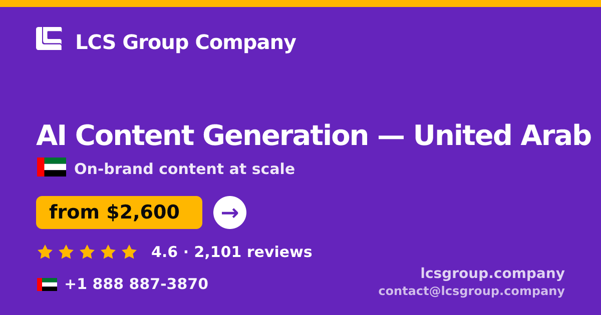 AI Content Generation in United Arab Emirates — from $2,600/mo, rated 4.6/5 by 2101 clients. LCS Group Company.