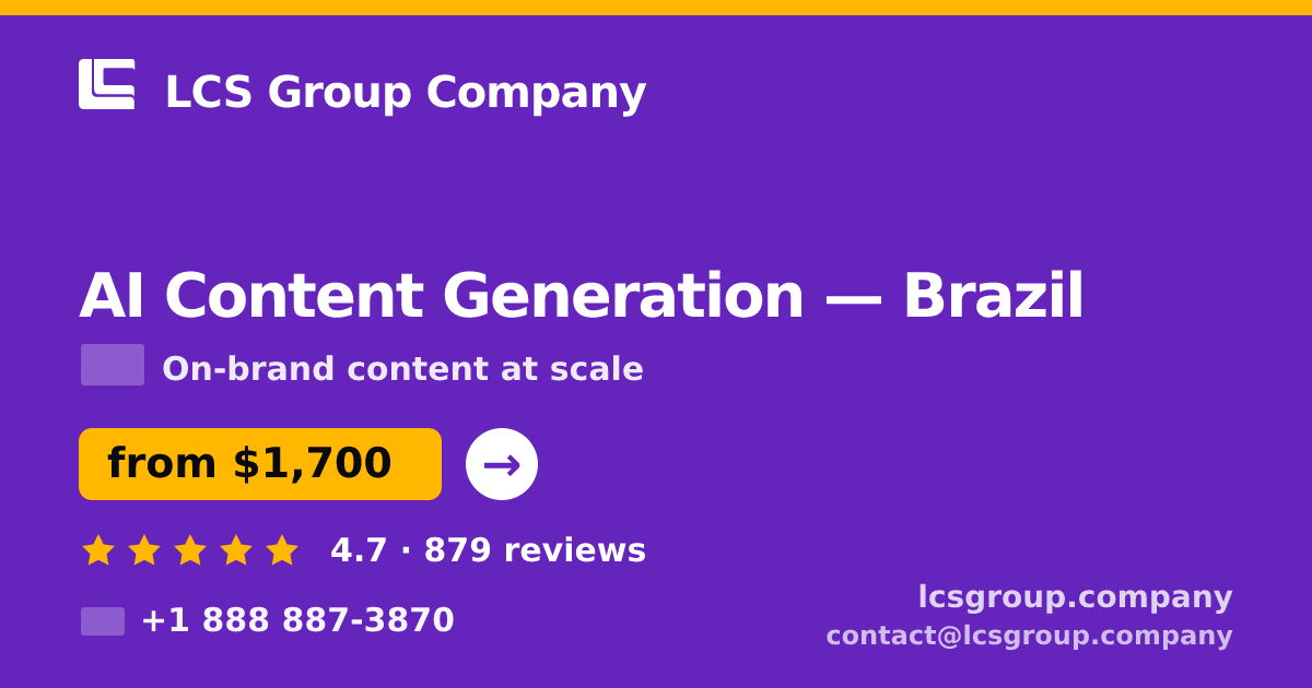 AI Content Generation in Brazil — from $1,700/mo, rated 4.7/5 by 879 clients. LCS Group Company.
