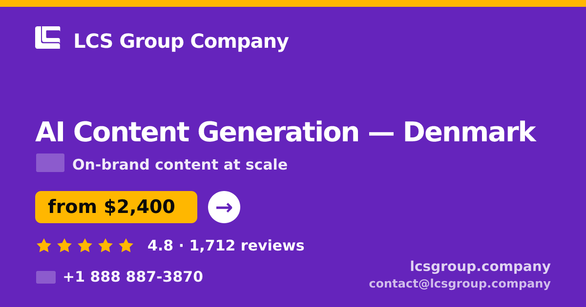 AI Content Generation in Denmark — from $2,400/mo, rated 4.8/5 by 1712 clients. LCS Group Company.
