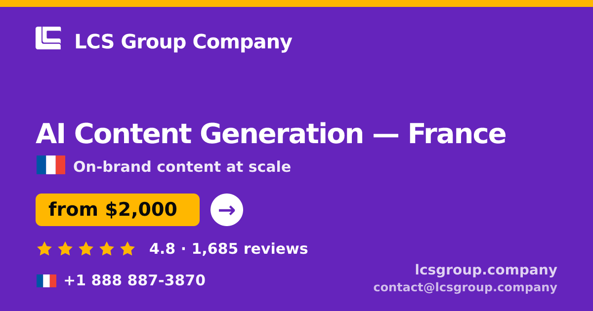 AI Content Generation in France — from $2,000/mo, rated 4.8/5 by 1685 clients. LCS Group Company.