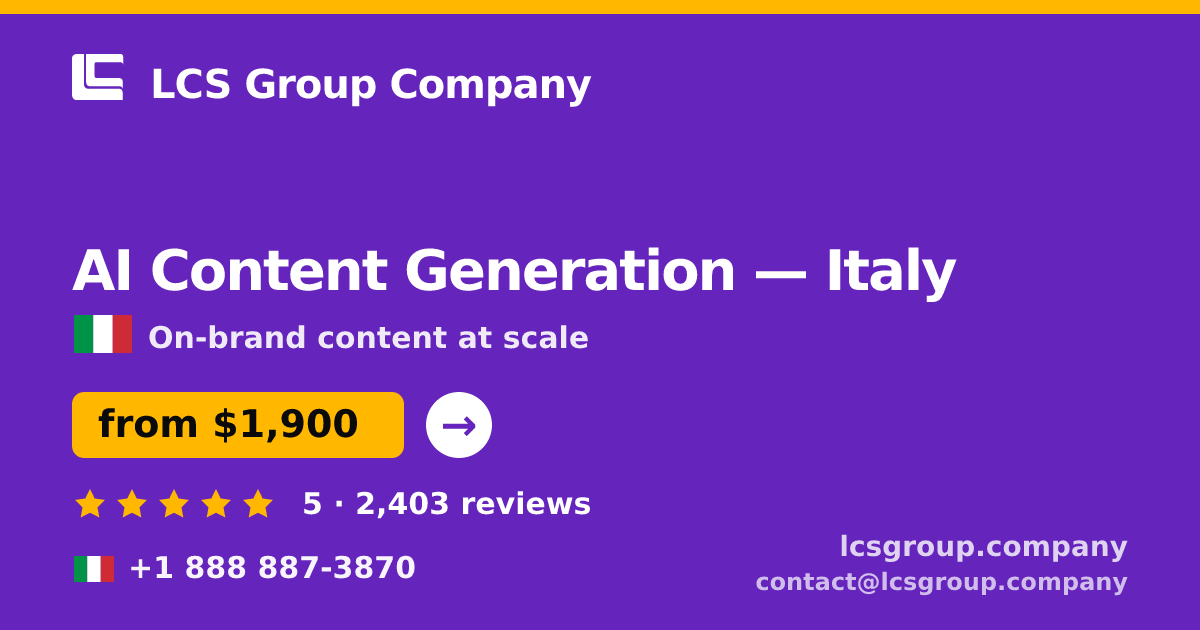 AI Content Generation in Italy — from $1,900/mo, rated 5/5 by 2403 clients. LCS Group Company.