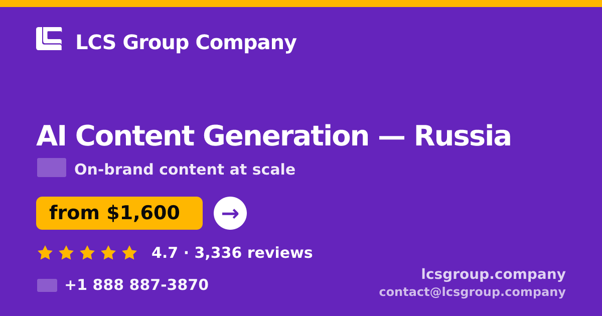 AI Content Generation in Russia — from $1,600/mo, rated 4.7/5 by 3336 clients. LCS Group Company.