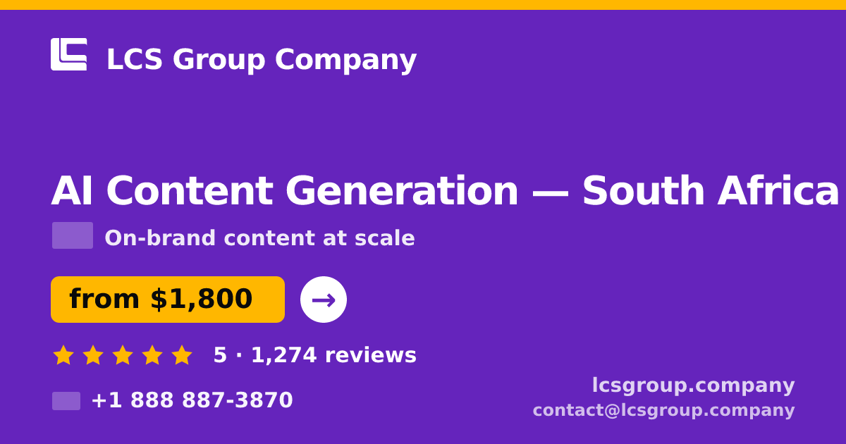 AI Content Generation in South Africa — from $1,800/mo, rated 5/5 by 1274 clients. LCS Group Company.