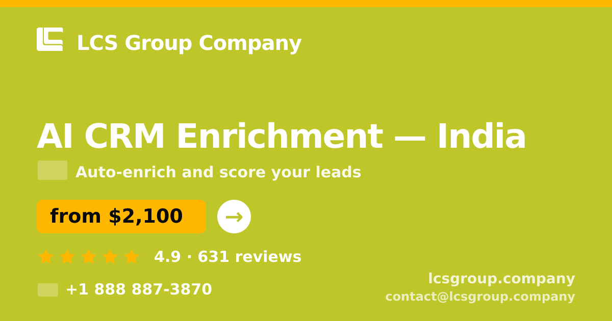 AI CRM Enrichment in India — from $2,100/mo, rated 4.9/5 by 631 clients. LCS Group Company.
