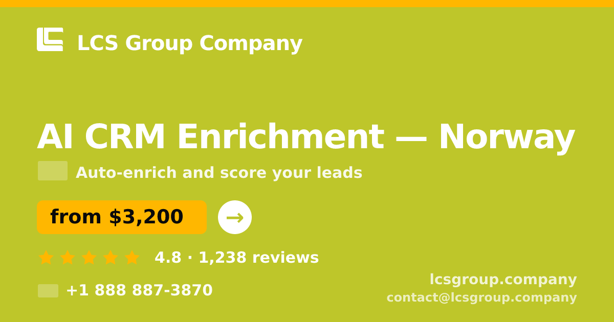 AI CRM Enrichment in Norway — from $3,200/mo, rated 4.8/5 by 1238 clients. LCS Group Company.