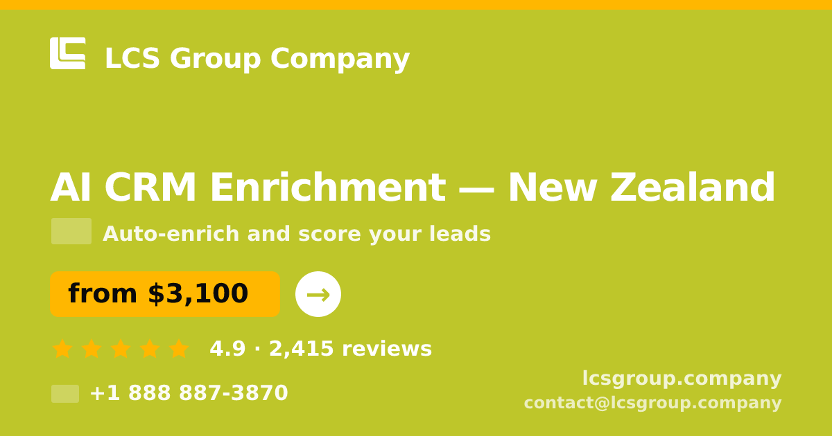 AI CRM Enrichment in Auckland — from $2,800/mo, rated 4.8/5 by 843 clients. LCS Group Company.
