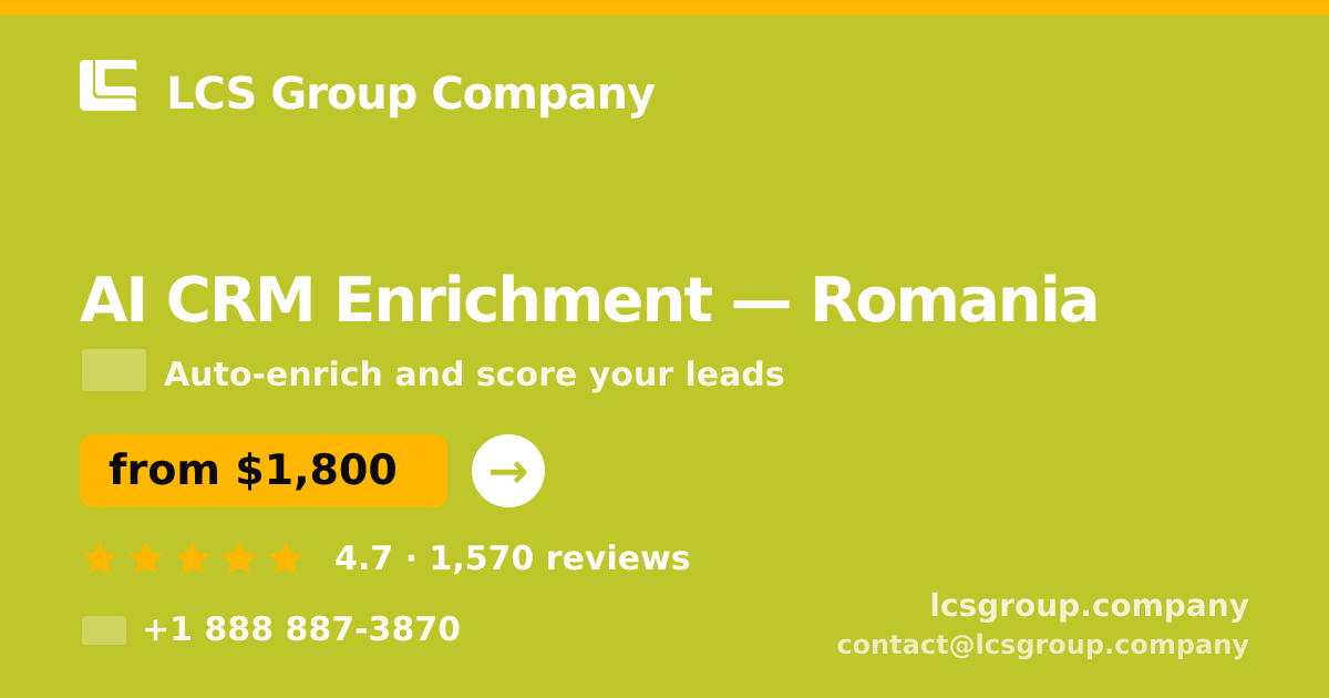AI CRM Enrichment in Romania — from $1,800/mo, rated 4.7/5 by 1570 clients. LCS Group Company.