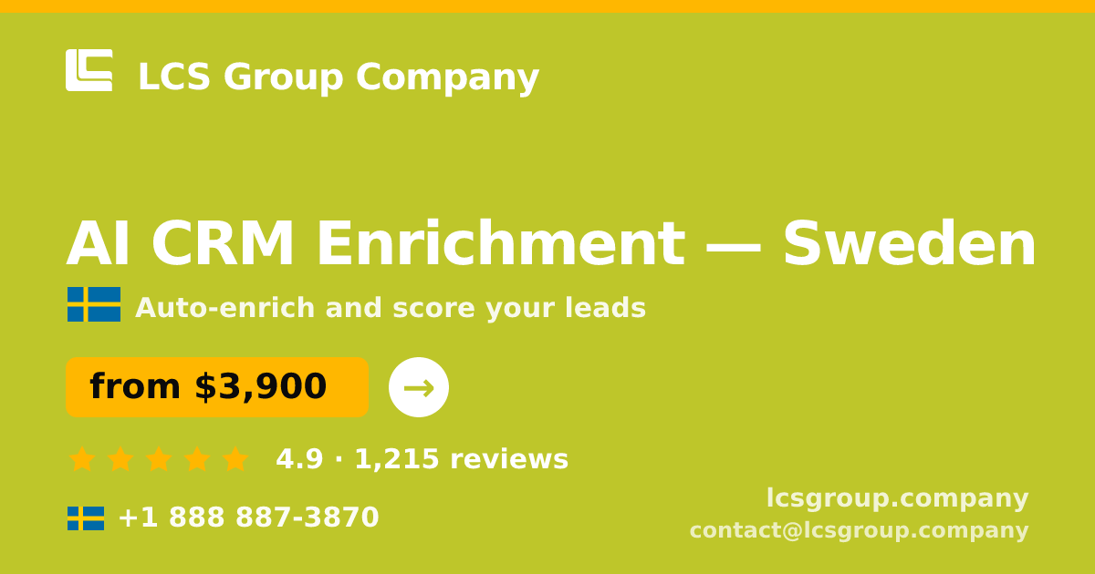 AI CRM Enrichment in Sweden — from $3,900/mo, rated 4.9/5 by 1215 clients. LCS Group Company.