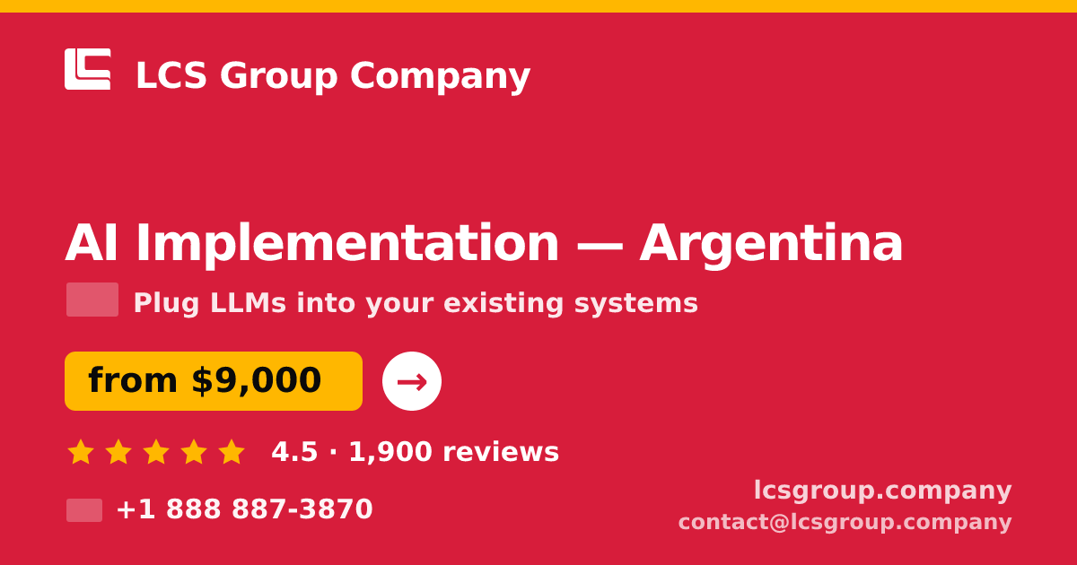 AI Implementation in Argentina — from $9,000, rated 4.5/5 by 1900 clients. LCS Group Company.