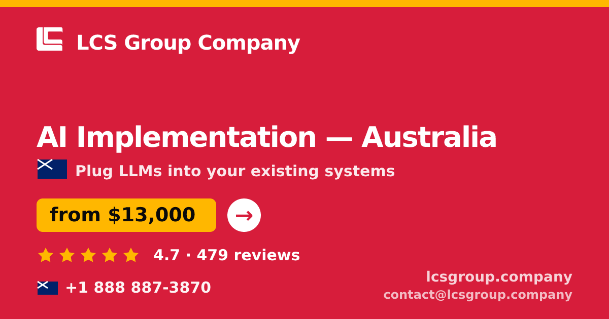 AI Implementation in Australia — from $13,000, rated 4.7/5 by 479 clients. LCS Group Company.