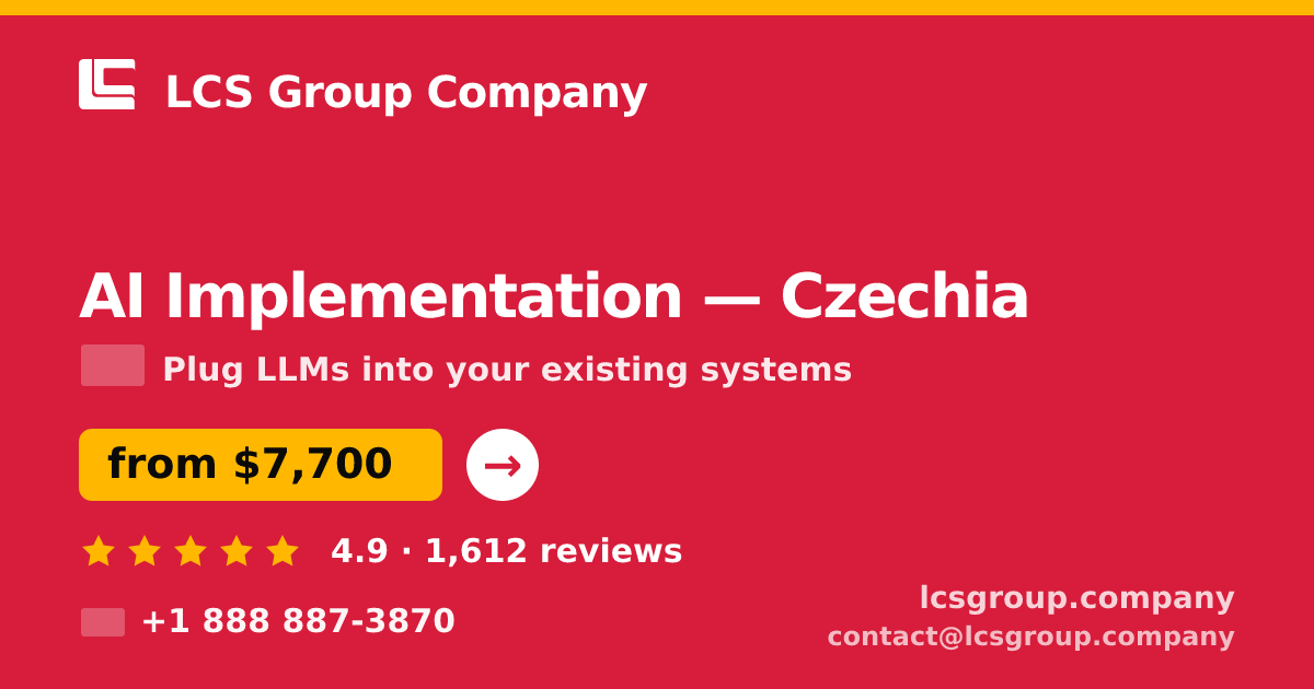 AI Implementation in Czechia — from $7,700, rated 4.9/5 by 1612 clients. LCS Group Company.