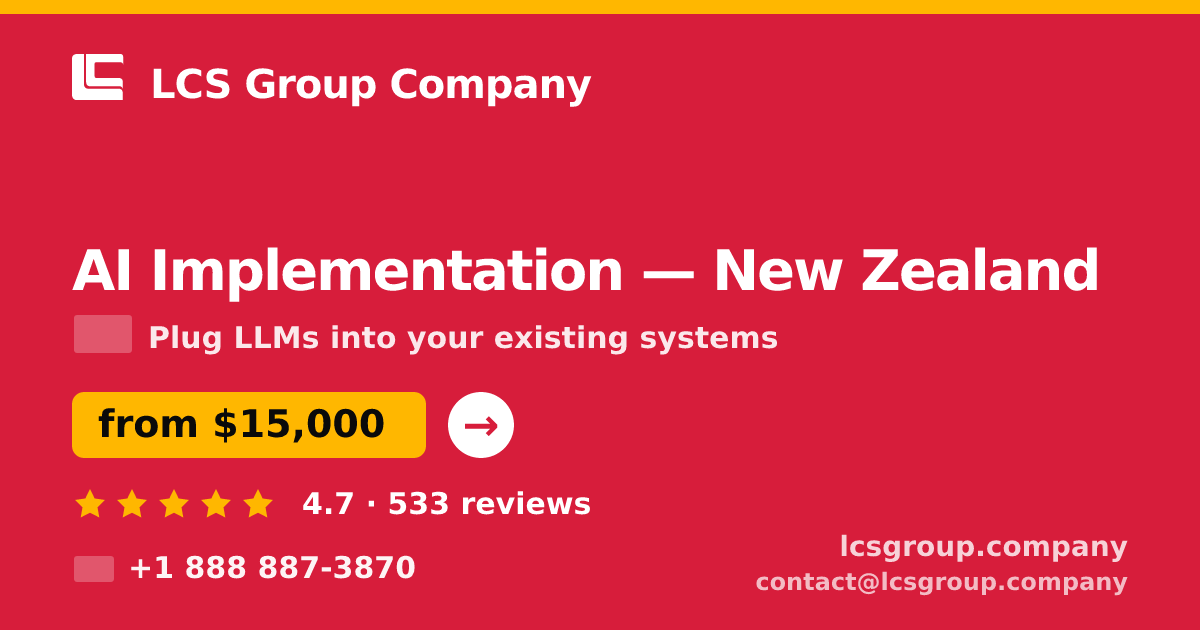 AI Implementation in New Zealand — from $15,000, rated 4.7/5 by 533 clients. LCS Group Company.