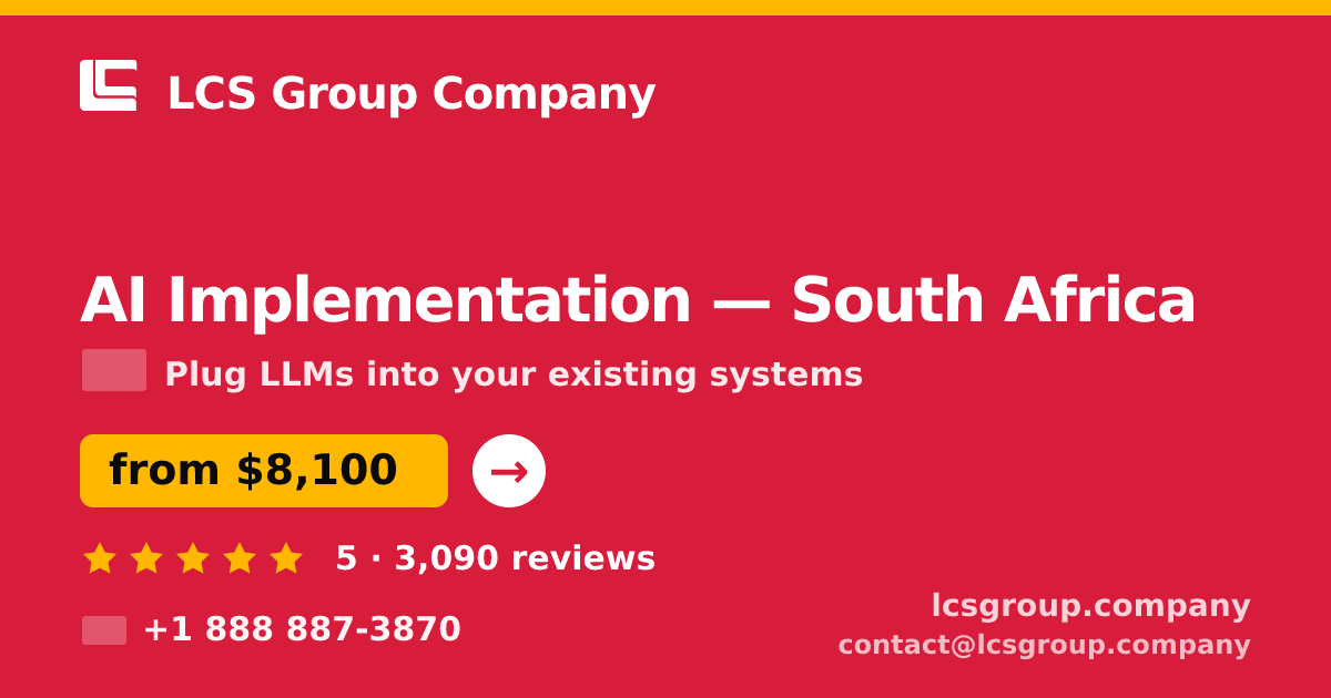 AI Implementation in South Africa — from $8,100, rated 5/5 by 3090 clients. LCS Group Company.